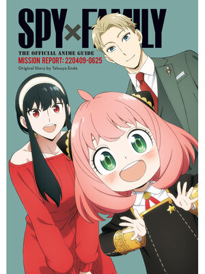 cover image of Spy x Family: The Official Anime Guide